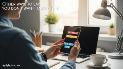 Other Ways to Say You Don’t Want to Miss This