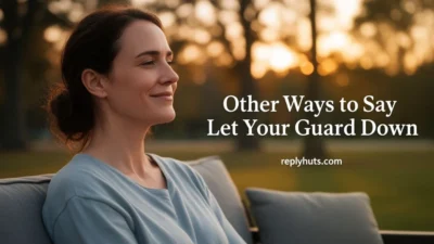 Other Ways to Say Let Your Guard Down