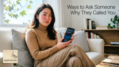 Ways to Ask Someone Why They Called You